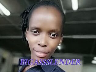 BIGASSSLENDER