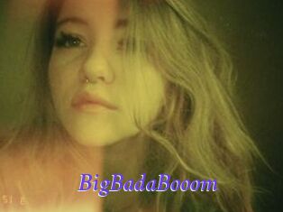 BigBadaBooom