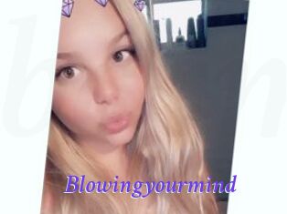 Blowingyourmind