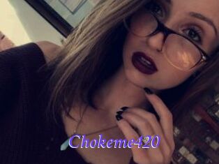Chokeme420