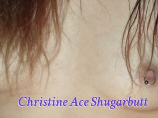 Christine_Ace_Shugarbutt