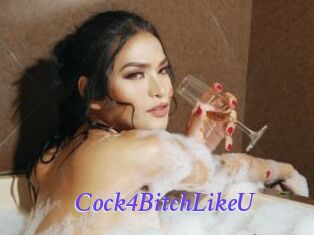 Cock4BitchLikeU