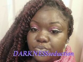 DARKNESSseduction