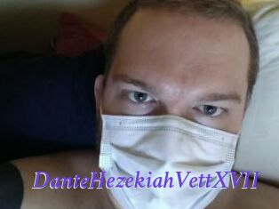 DanteHezekiahVettXVII