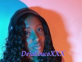 DejaLoucoXXX