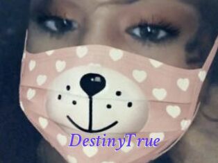 DestinyTrue
