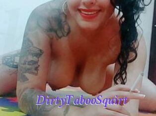 DirtyTabooSquirt