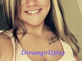 Dreamgirl2play