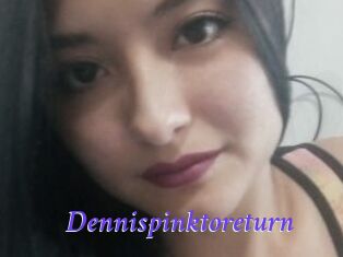 Dennispinktoreturn