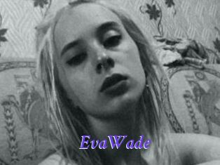 EvaWade