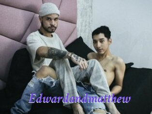 Edwardandmatthew