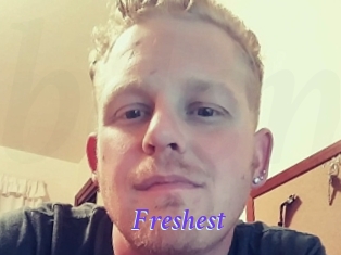 Freshest