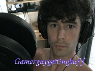 Gamerguygettingbuff