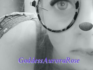 GoddessAuroraRose