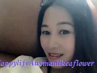 HappylifeAwomanlikeaflower