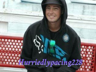 Hurriedlypacing228