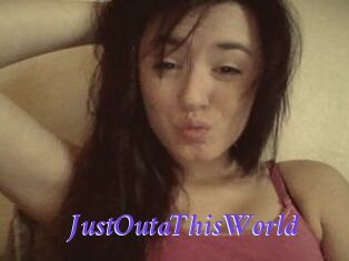JustOutaThisWorld
