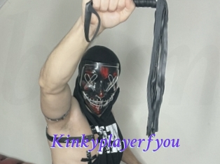 Kinkyplayerfyou