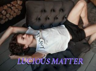 LUCIOUS_MATTER