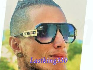 Lastking350