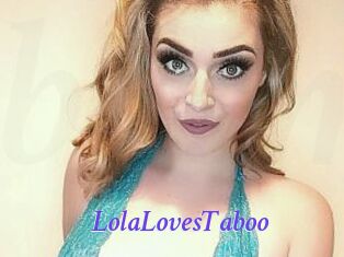 LolaLovesTaboo