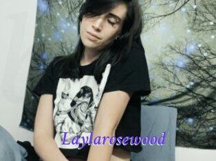 Laylarosewood