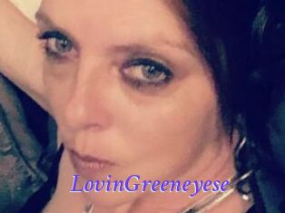 LovinGreeneyese