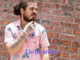 Luistwothree
