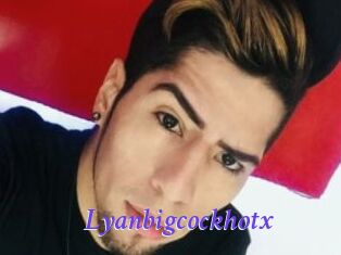Lyanbigcockhotx