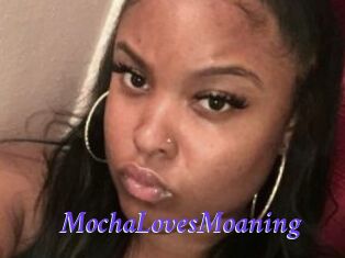 MochaLovesMoaning