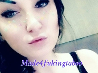 Made4fukingtaboo