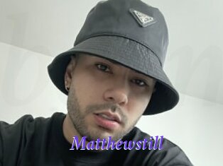Matthewstill
