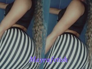 Mayrafetish