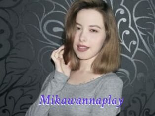 Mikawannaplay
