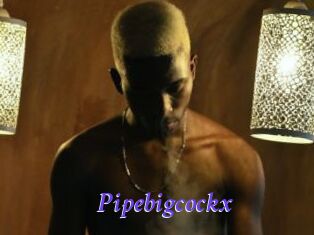 Pipebigcockx