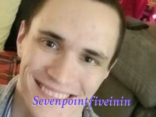 Sevenpointfiveinin
