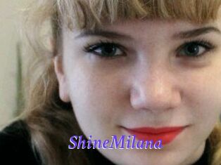 ShineMilana