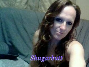 Shugarbutt