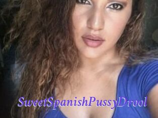 SweetSpanishPussyDrool