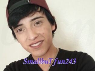 SmallbuTfun243