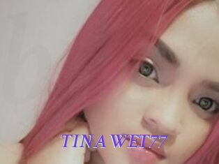 TINA_WET77