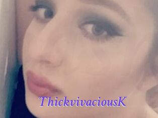 ThickvivaciousK