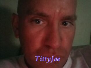 TittyJoe