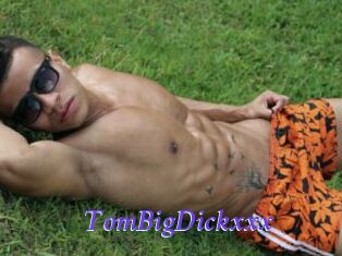 TomBigDickxxx
