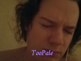 TooPale