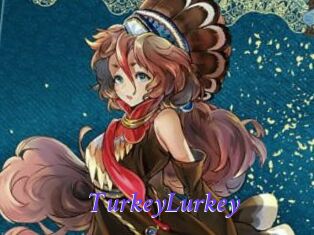 TurkeyLurkey