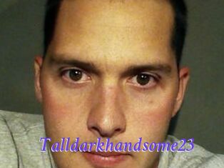 Talldarkhandsome23