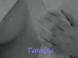 Tativegha