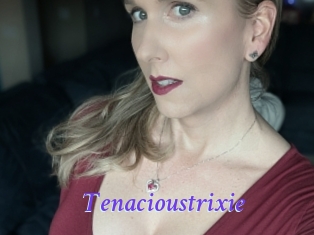 Tenacioustrixie