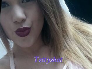 Tettyshot